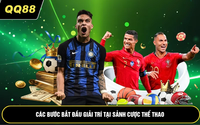 Các bước bắt đầu giải trí tại sảnh cược thể thao