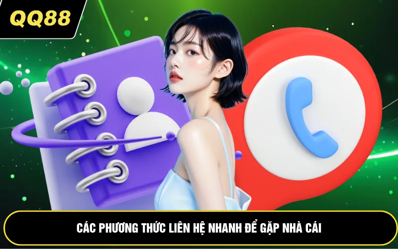 Các phương thức liên hệ nhanh để gặp nhà cái