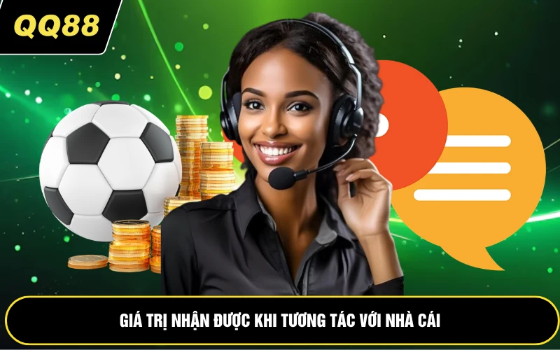 Giá trị nhận được khi tương tác với nhà cái