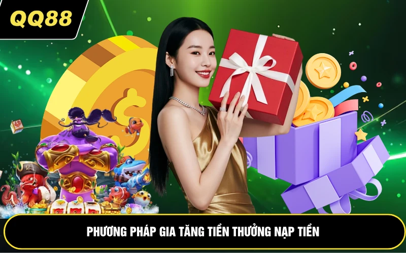 Phương pháp gia tăng tiền thưởng nạp tiền