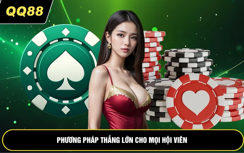 Phương pháp thắng lớn cho mọi hội viên