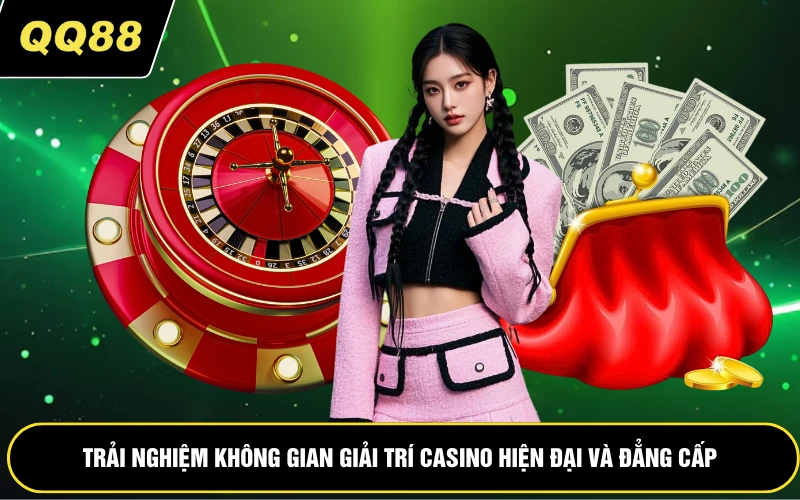 Trải nghiệm không gian giải trí casino hiện đại và đẳng cấp